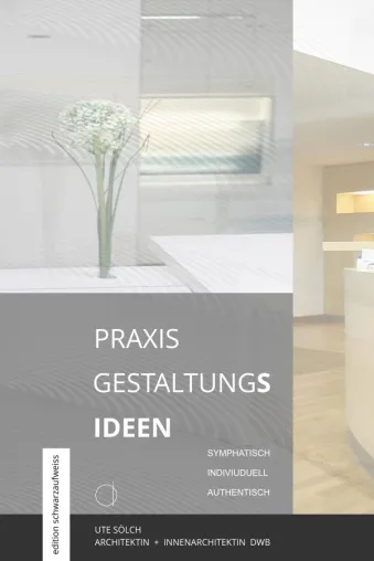 PRAXIS GESTALTUNGs ideen . symphatisch . funktionell . authentisch . neu als eBook Bild: PRAXIS GESTALTUNGs ideen . symphatisch . funktionell . authentisch . neu als eBook