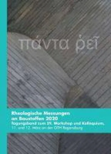 Rheologische Messungen an Baustoffen 2020 - Tagungsband zum 29. Workshop und Kolloquium Bild: Rheologische Messungen an Baustoffen 2020 - Tagungsband zum 29. Workshop und Kolloquium
