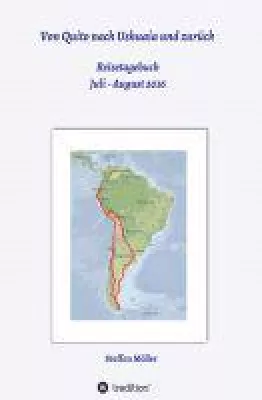 Bild: Von Quito nach Ushuaia und zurück - Reisetagebuch über eine spannende Reise durch Südamerika