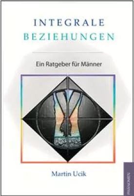 Bild: Integrale Beziehungen - Ein Ratgeber für Männer