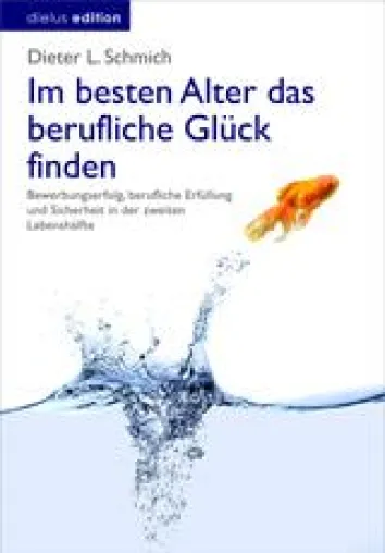Bild: "Im besten Alter das berufliche Glück finden" jetzt im Buchhandel