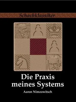 Bild: Schachklassiker Buch-Neuausgabe: „Die Praxis meines Systems“ von Aaron Nimzowitsch
