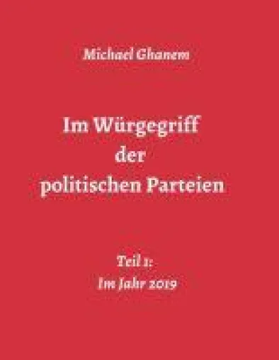 Im Würgegriff der politischen Parteien - gesellschaftskritisches Buch beschäftigt sich mit dem Parteiensystem Bild: Im Würgegriff der politischen Parteien - gesellschaftskritisches Buch beschäftigt sich mit dem Parteiensystem