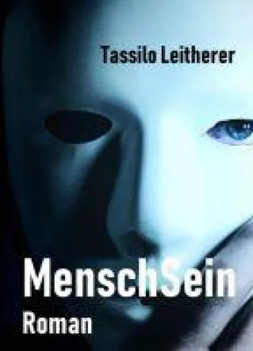 MenschSein - Anregender Roman über die Bedeutung von Emotionen Bild: MenschSein - Anregender Roman über die Bedeutung von Emotionen