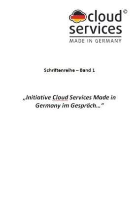 Bild: Initiative Cloud Services Made in Germany stellt neue Ausgabe von Band 1 ihrer Schriftenreihe vor