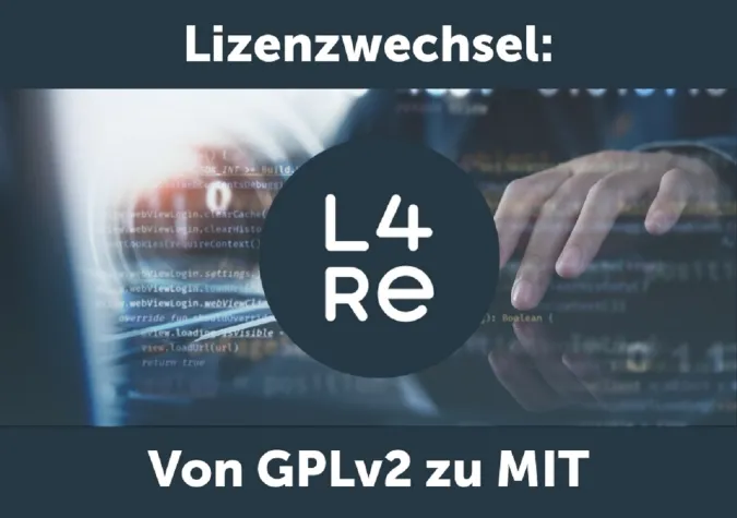 Bild: Kernkonzept stellt L4Re von GPLv2 auf MIT-Lizenz um