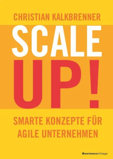 Bild: Buchneuerscheinung: „Scale up!“ - Smarte Konzepte für agile Unternehmen