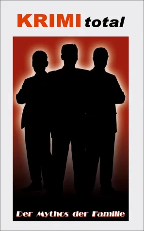 Bild: Krimi total - Der Mythos der Familie