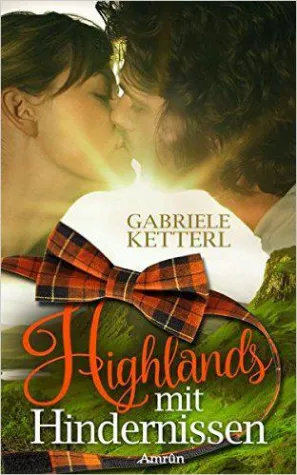 Highlands mit Hindernissen - Liebe in Schottland Bild: Highlands mit Hindernissen - Liebe in Schottland