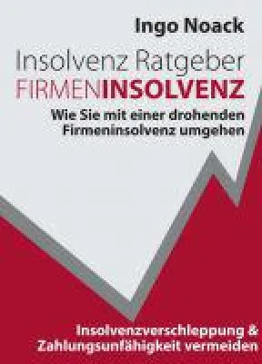 Bild: Insolvenz Ratgeber Firmeninsolvenz - drohende Firmeninsolvenz umgehen, Zahlungsunfähigkeit vermeiden!