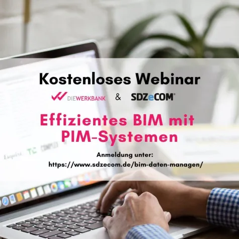 Bild: SDZeCOM und Die Werkbank IT GmbH im Webinar: Effizientes BIM mit PIM-Systemen