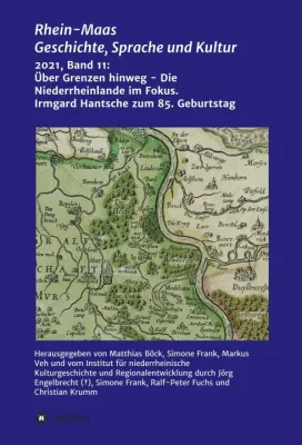 Bild: Über Grenzen hinweg - Die Niederrheinlande im Fokus - Festschrift für Prof. Irmgard Hantsches 85. Geburtstag