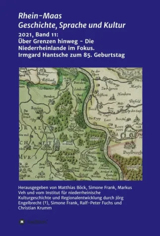 Bild: Über Grenzen hinweg - Die Niederrheinlande im Fokus - Festschrift für Prof. Irmgard Hantsches 85. Geburtstag