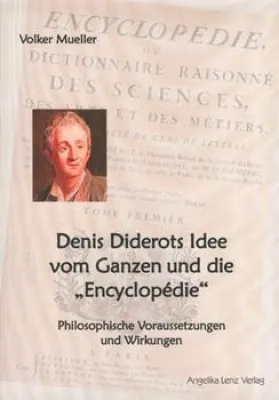 Bild: Denis Diderots Idee vom Ganzen und die 'Encyclopédie' - Philosophische Voraussetzungen und Wirkungen