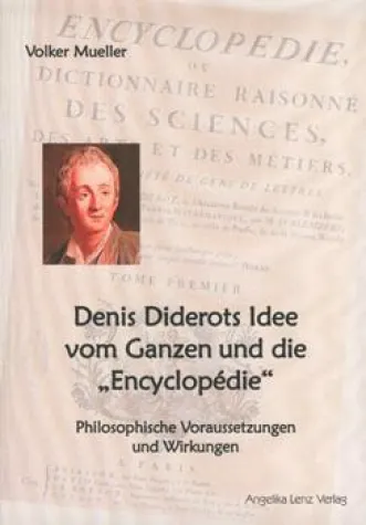 Bild: Denis Diderots Idee vom Ganzen und die 'Encyclopédie' - Philosophische Voraussetzungen und Wirkungen