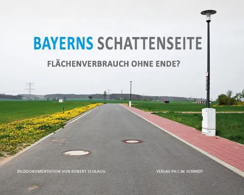 Bild: Bayerns Schattenseite - Flächenverbrauch ohne Ende?