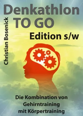 Bild: Denkathlon® TO GO - Edition s/w - Anleitungen zum Gedächtnistraining der besonderen Art