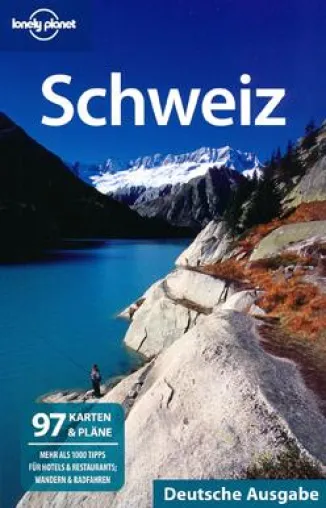 Lonely Planet Schweiz – Deutsche Ausgabe Bild: Lonely Planet Schweiz – Deutsche Ausgabe