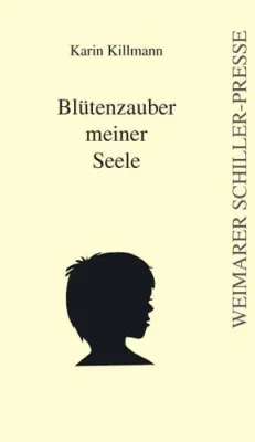 Bild: Die Weimarer Schiller Presse informiert - „Blütenzauber meiner Seele“ von Karin Killmann