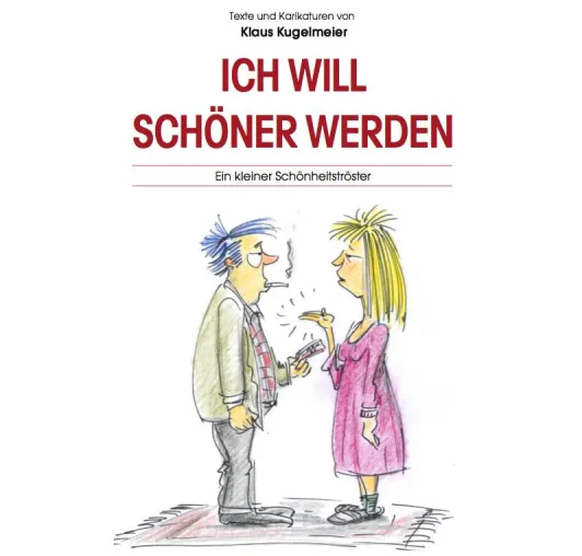 Bild: Karikaturen von Klaus Kugelmeier. Neuerscheinung: "Ich will schöner werden!"