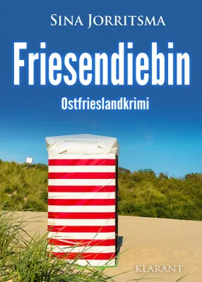 Bild: Neuerscheinung: Ostfrieslandkrimi "Friesendiebin" von Sina Jorritsma im Klarant Verlag