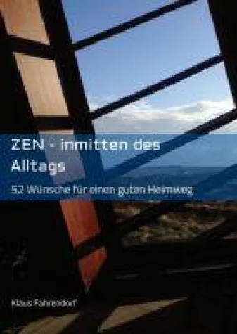 Bild: ZEN - Inmitten des Alltags - Motivierende Meditations-Texte