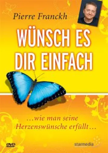 Pierre Franckh - Wünsch es Dir einfach Bild: Pierre Franckh - Wünsch es Dir einfach