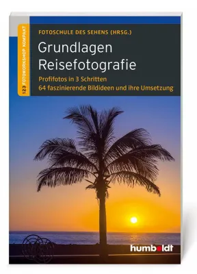 Bild: Fotoratgeber „Grundlagen Reisefotografie“ führt in drei Schritten zu faszinierenden Urlaubsfotos