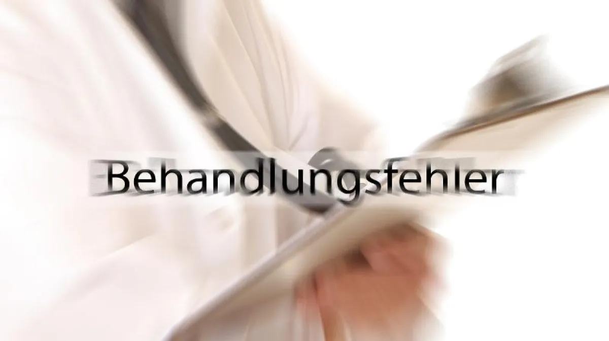 Behandlungsfehler gehören zu den großen Ängsten von Patienten