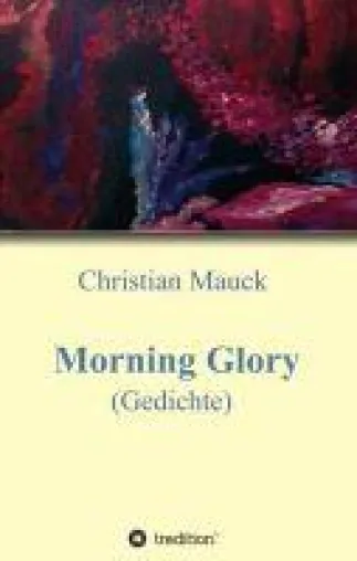 Bild: Morning Glory - Postmoderne Lyrik-Sammlung