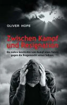 Bild: Zwischen Kampf und Resignation - eine wahre Geschichte über den Kampf gegen die Drogensucht