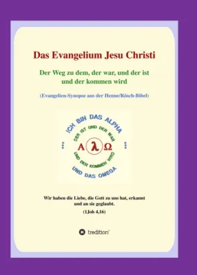 Bild: Das Evangelium Jesu Christi - Der Weg zu dem, der war, und der ist und der kommen wird
