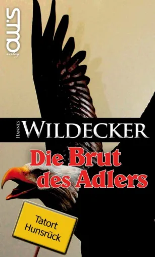 Tatort Hunsrück - Die Brut des Adlers - auf der Suche nach einem Phantom Bild: Tatort Hunsrück - Die Brut des Adlers - auf der Suche nach einem Phantom
