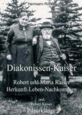 Diakonissen-Kaiser - Lebensgeschichte des Mitbegründers des Diakonischen Werks Bethanien Bild: Diakonissen-Kaiser - Lebensgeschichte des Mitbegründers des Diakonischen Werks Bethanien