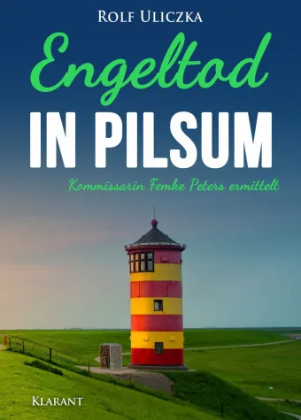 Bild: Neuerscheinung: Ostfrieslandkrimi "Engeltod in Pilsum" von Rolf Uliczka im Klarant Verlag