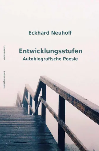 Bild: Neuerscheinung "Entwicklungsstufen. Autobiografische Poesie" von Eckhard Neuhoff