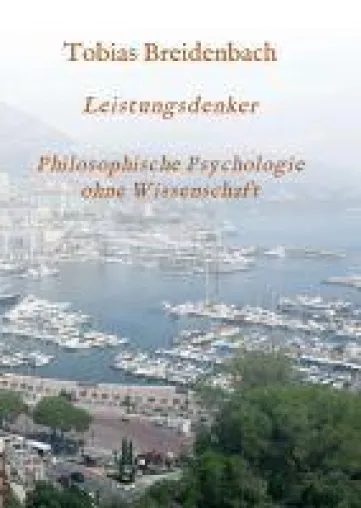 Bild: Leistungsdenker - philosophische Psychologie ohne Wissenschaft