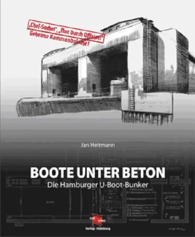 Bild: Boote unter Beton - Die Hamburger U-Boot-Bunker