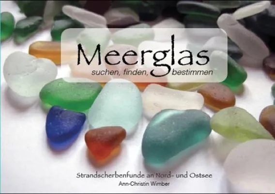 Bild: Neuerscheinung: „Meerglas – suchen, finden, bestimmen / Strandscherbenfunde an Nord- und Ostsee"“