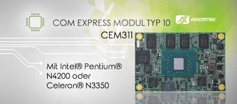 AXIOMTEKs COM-Express Modul Typ 10 für grafikintensive Anwendungen des industriellen IoT – CEM311 Bild: AXIOMTEKs COM-Express Modul Typ 10 für grafikintensive Anwendungen des industriellen IoT – CEM311