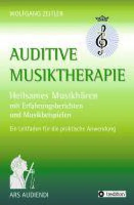 Bild: Auditive Musiktherapie - heilsamer Leitfader mit Erfahrungsberichten und Musikbeispielen