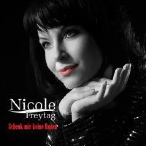 Schenk mir keine Rosen - Der neue Hit von Nicole Freytag Bild: Schenk mir keine Rosen - Der neue Hit von Nicole Freytag