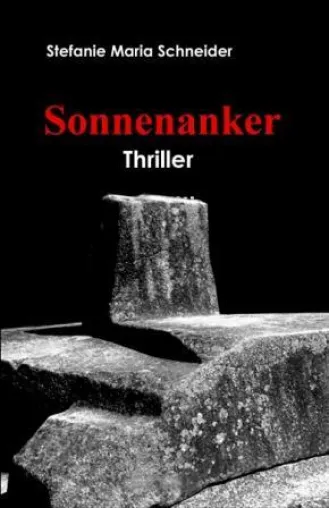 Sonnenanker - der Peru-Thriller von Stefanie Maria Schneider jetzt als e-book (ebook) Bild: Sonnenanker - der Peru-Thriller von Stefanie Maria Schneider jetzt als e-book (ebook)