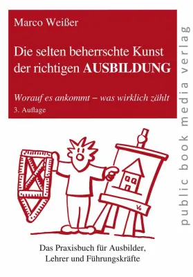 Bild: „Die selten beherrschte Kunst der richtigen AUSBILDUNG“ der Frankfurter Verlagsgruppe in 3. Auflage
