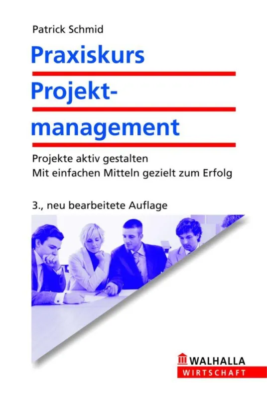 Schmid, Praxiskus Projektmanagement, ISBN 978-3-8029-3819-1, WALHALLA Fachverlag, 9,95 Euro
