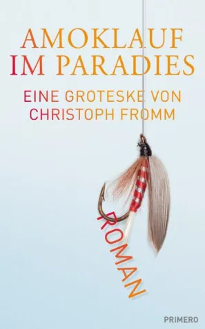 Bild: Neuer Roman „Amoklauf im Paradies“ von Christoph Fromm beim Primero Verlag erschienen