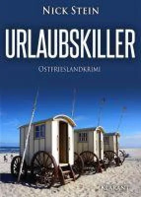 Bild: Neuerscheinung: Ostfrieslandkrimi "Urlaubskiller" von Nick Stein im Klarant Verlag