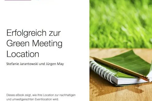 Neues eBook erschienen: Erfolgreich zur Green Meeting Location Bild: Neues eBook erschienen: Erfolgreich zur Green Meeting Location