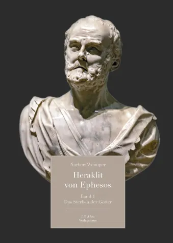 Bild: Buchtipp "Heraklit von Ephesos - Das Sterben der Götter" - Erster historischer Roman über sein Leben 