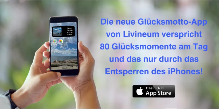 Livineum bereichert den Alltag mit der neuen Glücksmotto-App Bild: Livineum bereichert den Alltag mit der neuen Glücksmotto-App